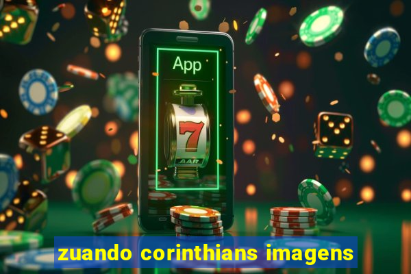 zuando corinthians imagens